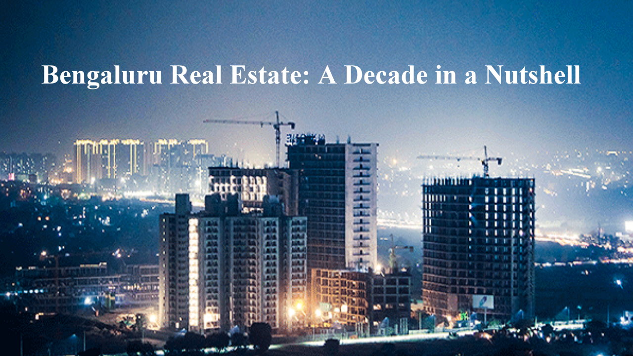 Bengaluru Real Estate: A Decade in a Nutshell
